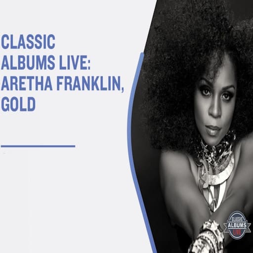 Classic Albums Live Tribute Show: Aretha Franklin - Gold concerts in San Diego.