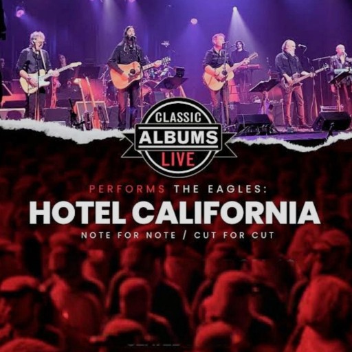 Classic Albums Live Tribute Show: The Eagles - Hotel California concerts in San Diego.