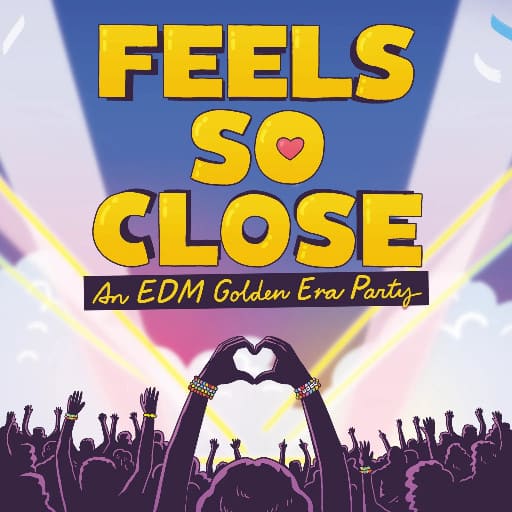 Feels So Close - An EDM Golden Era Party concerts in San Diego.
