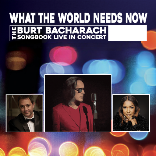 What The World Needs Now - The Burt Bacharach Songbook In Concert Concerts in San Diego